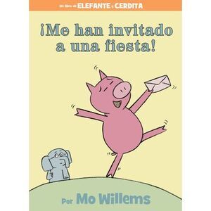 ¡Me Han Invitado a Una Fiesta! -- Mo Willems